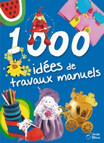 Livrenpoche : 1000 idées de travaux manuels - Alicia Pereiro - Livre