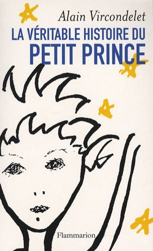 Livrenpoche : La véritable histoire du petit prince - Alain Vircondelet - Livre