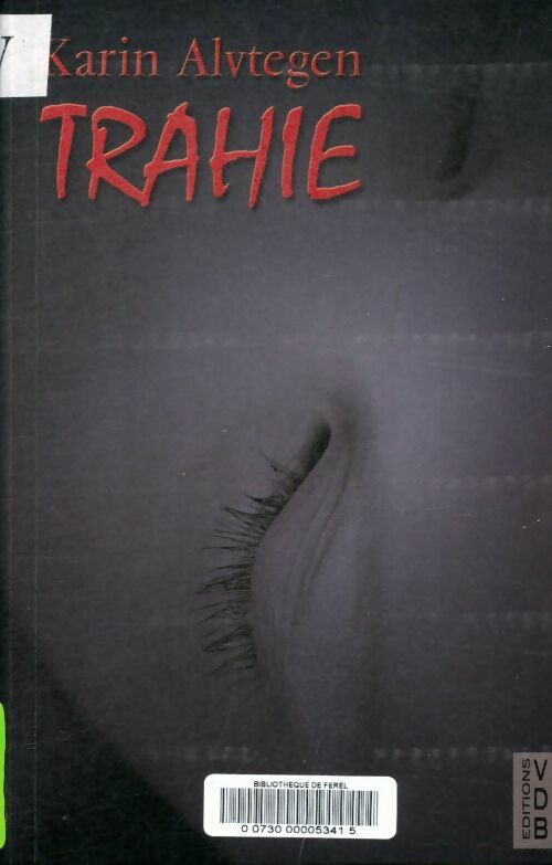 Trahie - Karin Alvtegen - Livre