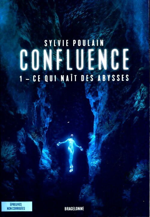 Livrenpoche : Confluence Tome I : Ce qui naît des abysses - Sylvie Poulain - Livre