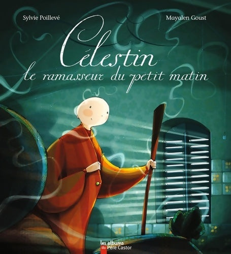 Livrenpoche : Célestin le ramasseur du petit matin - Sylvie Poillevé - Livre