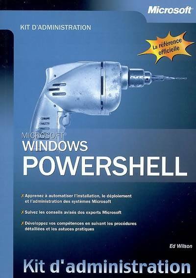 Livrenpoche : Windows powershell - kit d'administration - livre+compléments en ligne : Kit d'administration - Ed Wilson - Livre