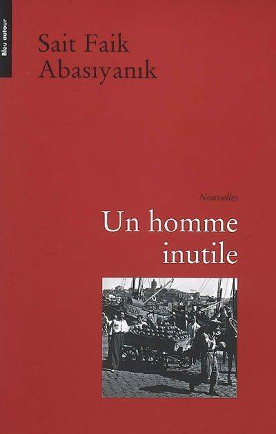 Livrenpoche : Un homme inutile - Sait Faik Abasiyanik - Livre