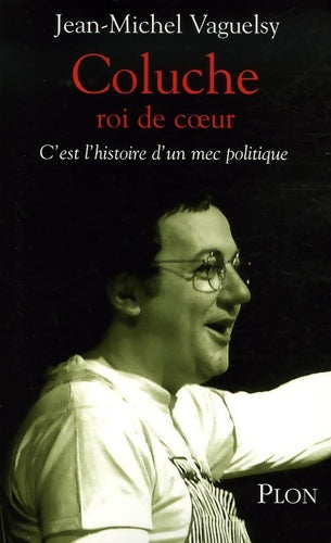 Livrenpoche : Coluche roi de coeur - Jean-Michel Vaguelsy - Livre