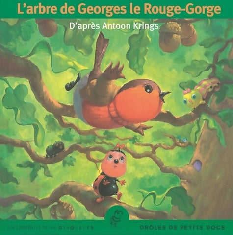 Livrenpoche : L'arbre de Georges le rouge-gorge - Antoon Krings - Livre