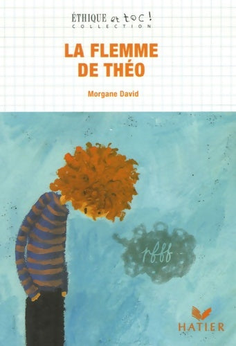 Livrenpoche : La flemme de théo - Morgane David - Livre