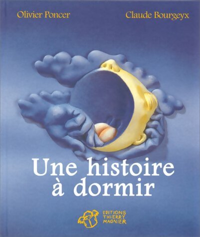 Livrenpoche : Une histoire à dormir - Claude Bourgeyx - Livre
