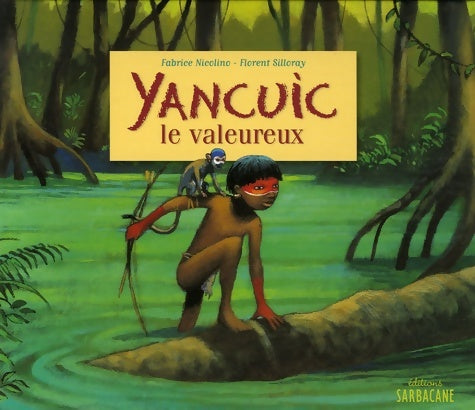 Livrenpoche : Yancuic le valeureux - Fabrice Nicolino - Livre