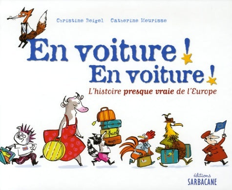Livrenpoche : En voiture ! En voiture ! : L'histoire presque vraie de l'Europe - Christine Beigel - Livre