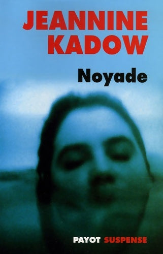 Livrenpoche : Noyade - Jeannine Kadow - Livre
