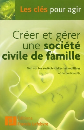 Livrenpoche : Créer et gérer une société civile de famille - Francis Lefèbvre - Livre