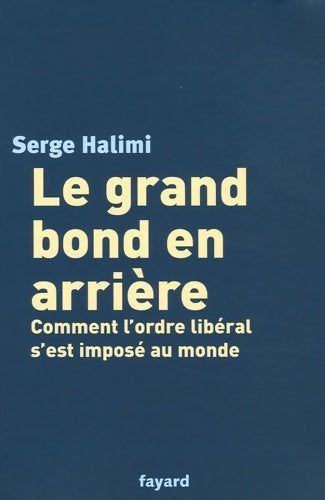 Livrenpoche : Le grand bond en arrière - Serge Halimi - Livre