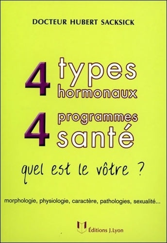 Livrenpoche : 4 types hormonaux 4 programmes santé - Hubert Sacksick - Livre