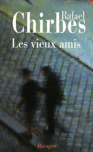 Livrenpoche : Les vieux amis - Rafael Chirbes - Livre