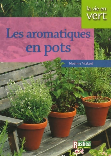 Livrenpoche : Aromatiques en pots (les) - Noémie Vialard - Livre