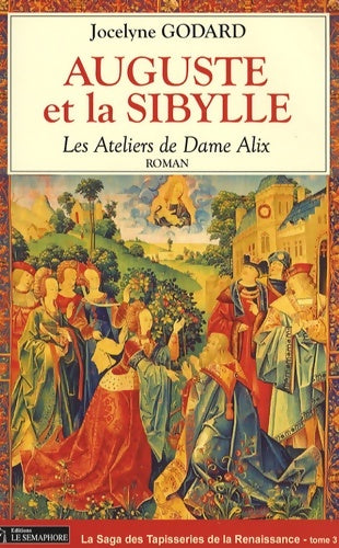 Livrenpoche : Auguste et la sibylle Tome III : Les ateliers de dame alix - Jocelyne Godard - Livre