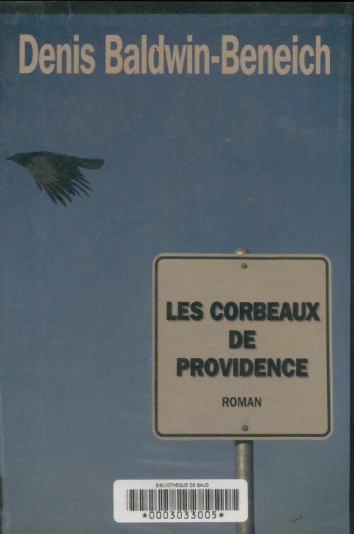 Livrenpoche : Les corbeaux de providence - Denis Baldwin-Beneich - Livre