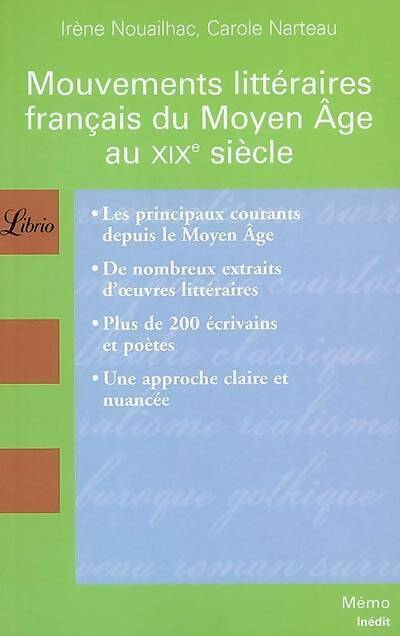 Livrenpoche : Mouvements littéraires français du Moyen Age au XIXe siècle - Irène Nouailhac, Carole Narteau - Livre