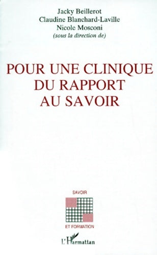 Livrenpoche : Pour une clinique du rapport au savoir - Jacky Beillerot 1939-2004 - Livre