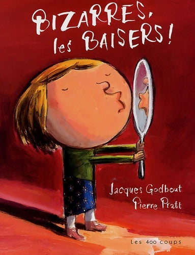 Livrenpoche : Bizzarre les baisers ! - Jacques Godbout - Livre
