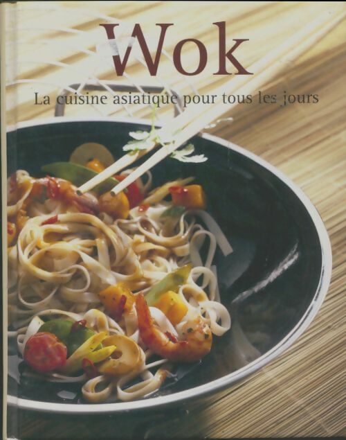 Livrenpoche : Wok : La cuisine astatique pour tous les jours - Florence Lecanu - Livre