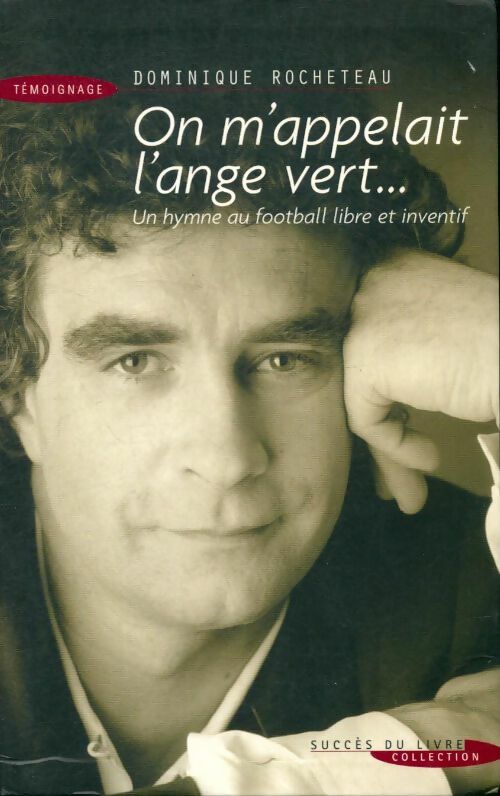 Livrenpoche : On m'appelait l'ange vert - Dominique Rocheteau - Livre