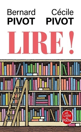 Livrenpoche : Lire ! - Bernard Pivot - Livre