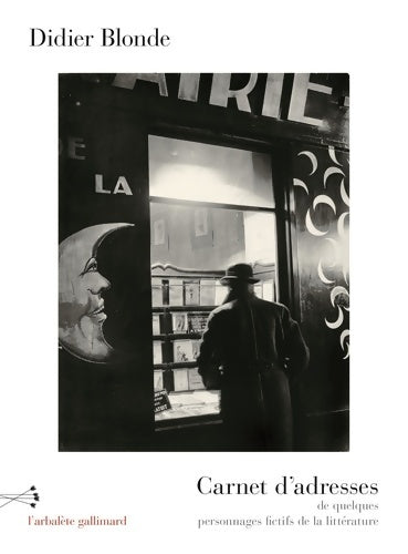 Livrenpoche : Carnet d'adresses de quelques personnages fictifs de la littérature - Didier Blonde - Livre