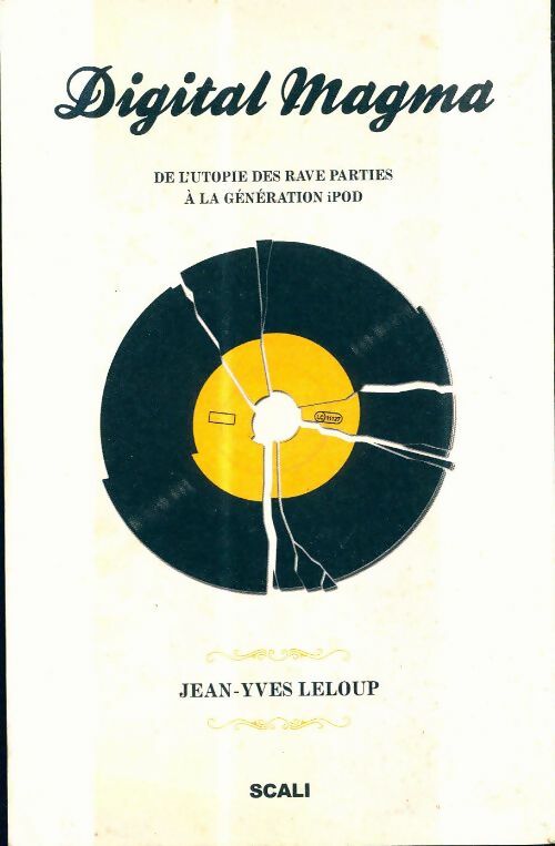 Livrenpoche : Digital magma : De l'utopie des rave parties à la génération ipod - Jean-Yves Leloup - Livre