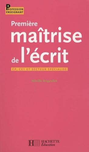 Livrenpoche : Première maîtrise de l'écrit CP CE1 et secteur spécialisé - Mireille Brigaudiot - Livre