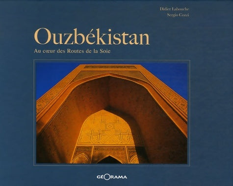 Livrenpoche : Ouzbékistan : Au coeur des routes de la soie - Didier Labouche - Livre