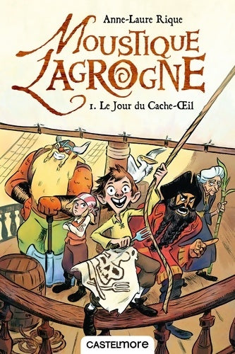 Livrenpoche : Moustique Lagrogne Tome I : Le jour du cache-oeil - Anne-laure Rique - Livre