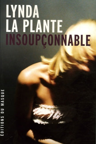 Livrenpoche : Insoupçonnable - Lynda La Plante - Livre