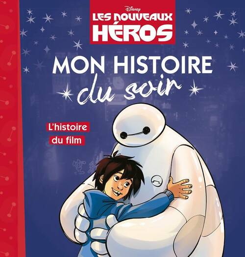 Livrenpoche : Les nouveaux héros : L'histoire du film - Disney - Livre