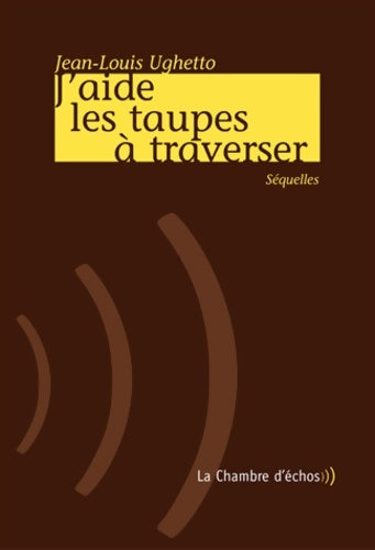 Livrenpoche : J aide les taupes a traverser - Jean-Louis Ughetto - Livre