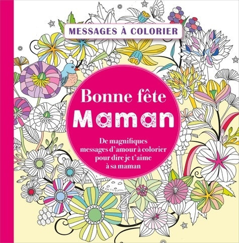 Livrenpoche : Messages à colorier : Bonne fête maman - Collectif - Livre