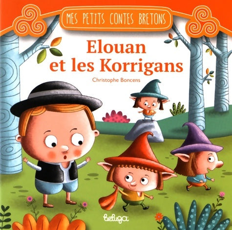 Livrenpoche : Elouan et les korrigans - Christophe Boncens - Livre