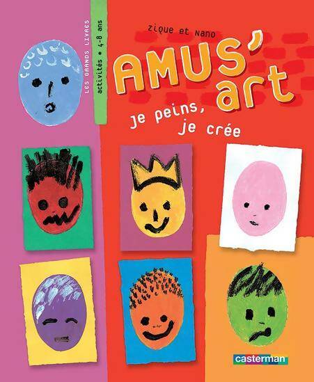 Livrenpoche : Amusart ! Je peins je cree - Nano Zique - Livre