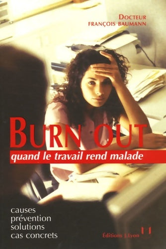 Livrenpoche : Burn out : Quand le travail rend malade - François Baumann - Livre