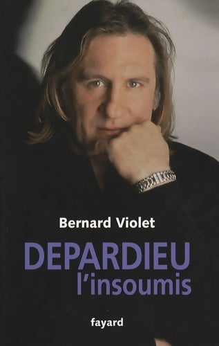 Livrenpoche : Depardieu l'insoumis - Bernard Violet - Livre
