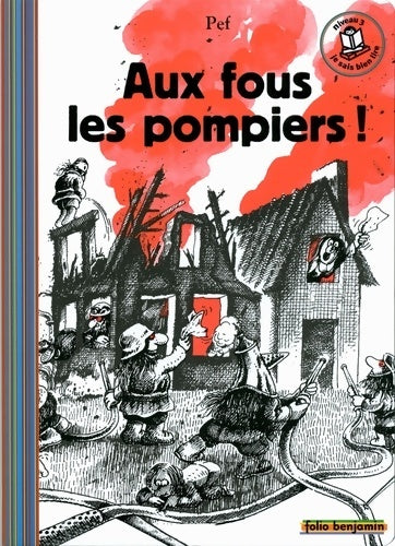 Livrenpoche : Aux fous les pompiers ! : Pour tous les pompiers... Les vrais ! - Pef - Livre