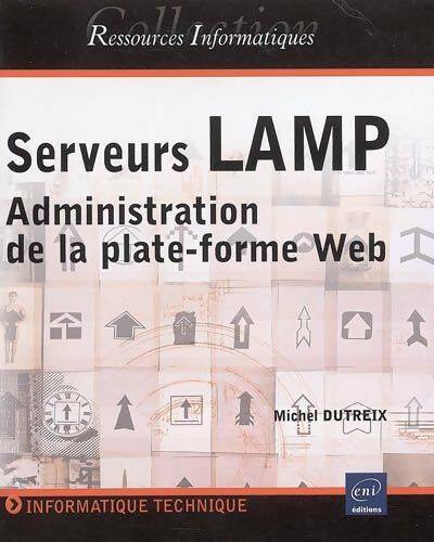 Livrenpoche : Serveurs lamp : Administration de la plate-forme web - Michel Dutreix - Livre
