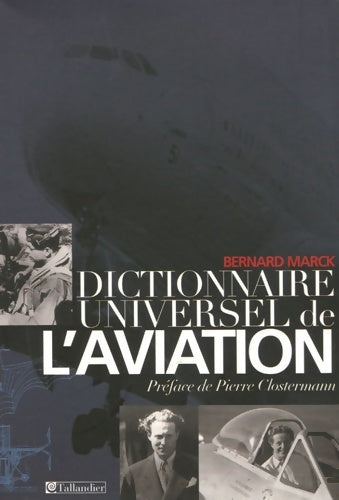 Livrenpoche : Dictionnaire universel de l'aviation - Bernard Marck - Livre