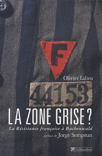Livrenpoche : La zone grise ? : La résistance française à buchenwald - Olivier Lalieu - Livre