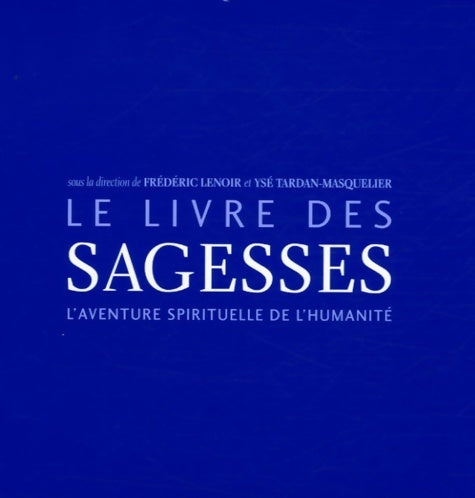 Livrenpoche : Livre des sagesses version poche - Frédéric Lenoir - Livre