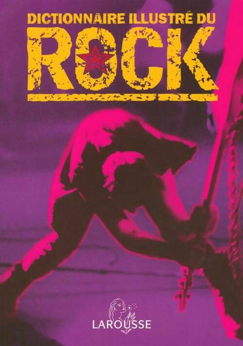 Livrenpoche : Dictionnaire le rock - Larousse - Livre