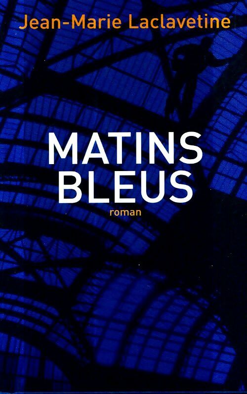 Livrenpoche : Matins bleus - Jean-Marie Laclavetine - Livre