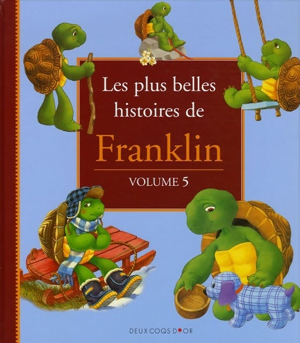Livrenpoche : Les plus belles histoires de franklin - vol 5 - Paulette Bourgeois - Livre
