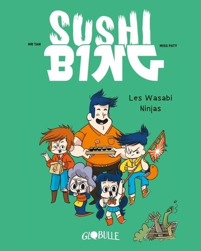 Livrenpoche : Sushi bing Tome I : Les wasabi ninjas - M. Tan - Livre