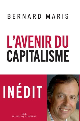 L'avenir du capitalisme - Bernard Maris -  Les liens qui libèrent  - Livre
